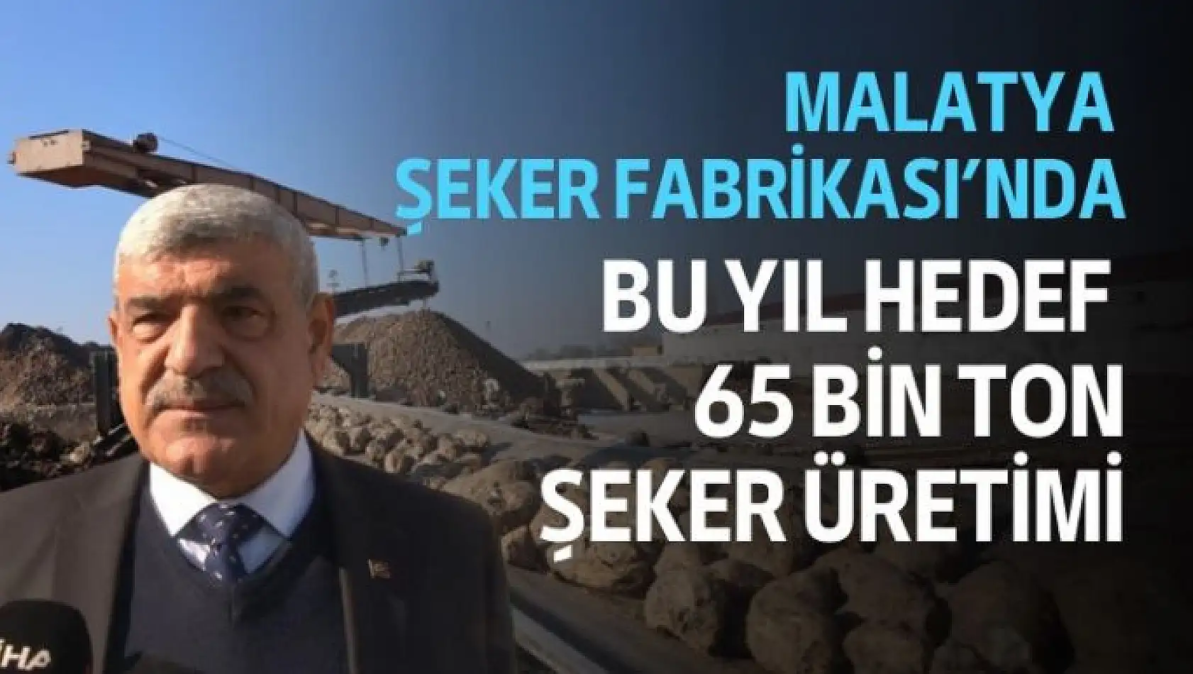 Malatya Şeker Fabrikası´nda bu yıl hedef 65 bin ton şeker üretimi