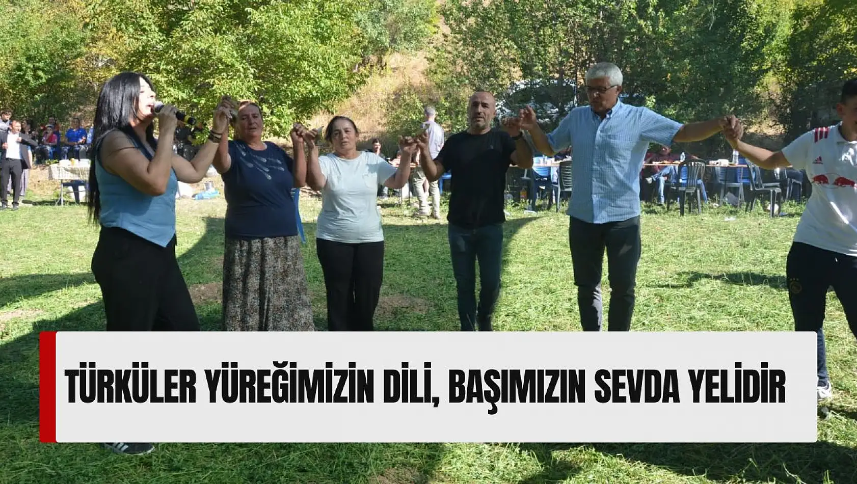 Türküler yüreğimizin dili, başımızın sevda yelidir