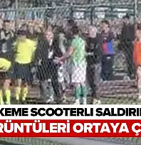 Hakeme Scooterlı Saldırının Görüntüleri Ortaya Çıktı