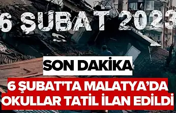 Malatya'da 6 Şubat İçin Tatil ve İdari İzin Kararı