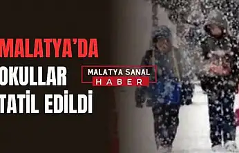 Malatya'da Okullar tatil edildi