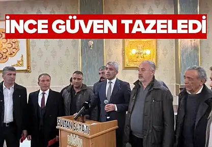 İnce güven tazeledi