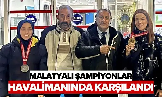 Malatyalı Şampiyonlar Havalimanında Karşılandı