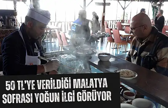 50 TL'ye verildiği Malatya Sofrası yoğun ilgi görüyor