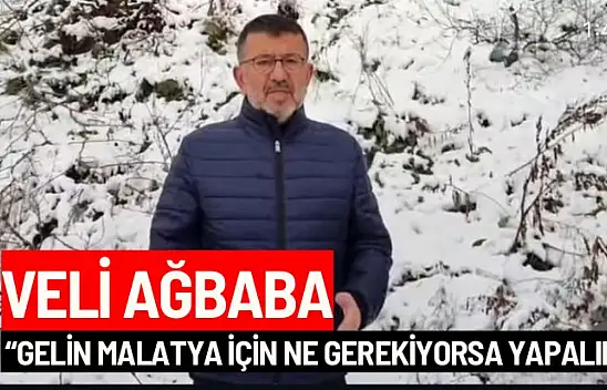 Ağbaba gelin Malatya için ne gerekiyorsa yapalım