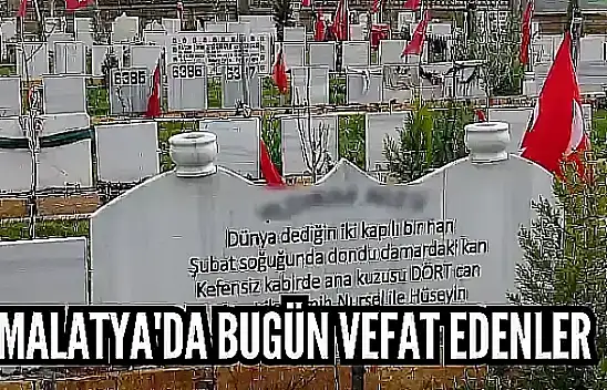 Malatya'da Bugün Vefat Edenler