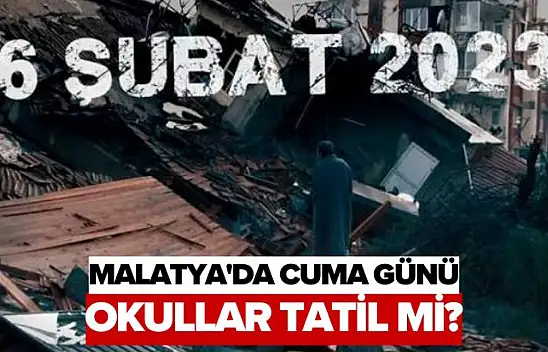 Malatya'da Cuma günü Okullar tatil mi?