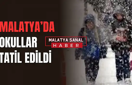 Malatya'da okullar tatil