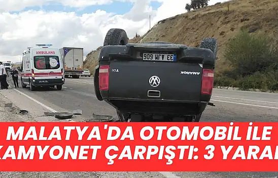 Malatya'da Otomobil ile kamyonet çarpıştı: 3 yaralı