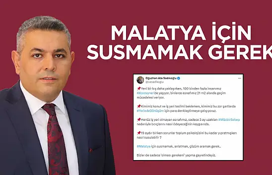 Malatya için susmamak gerek