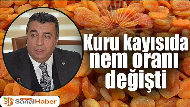 Kuru kayısı da nem oranı değişti