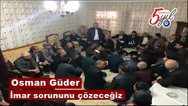 Osman Güder İmar sorununu çözeceğiz