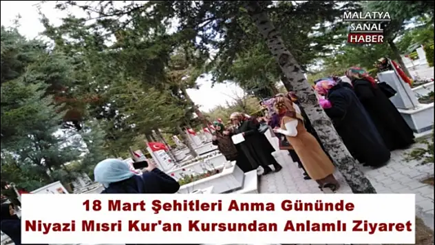 18 Mart Şehitleri Anma Gününde Niyazi Mısri Kur'an Kursundan Anlamlı Ziyaret