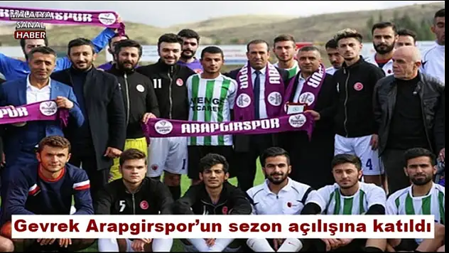 Gevrek Arapgirspor´un sezon açılışına katıldı