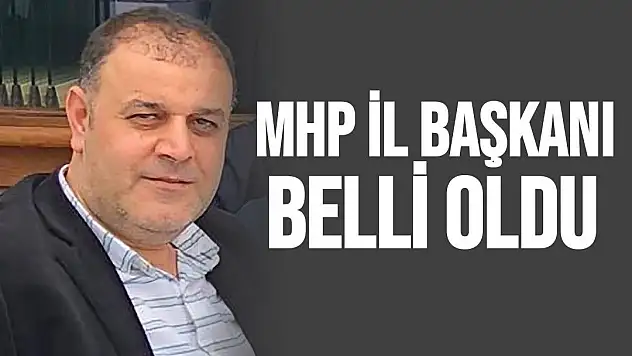 MHP Malatya İl Başkanı belli oldu