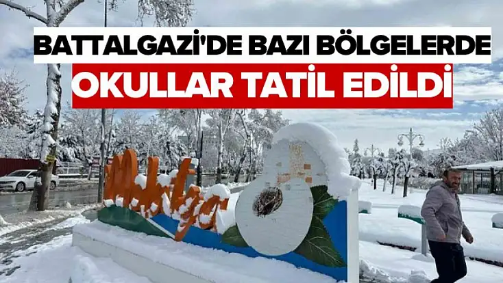 Battalgazi'de bazı bölgelerde okullar tatil edildi