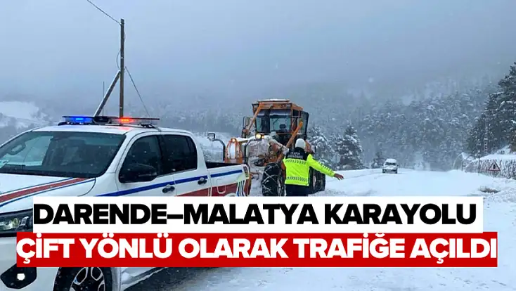 Darende–Malatya Karayolu Çift Yönlü Olarak Trafiğe Açıldı