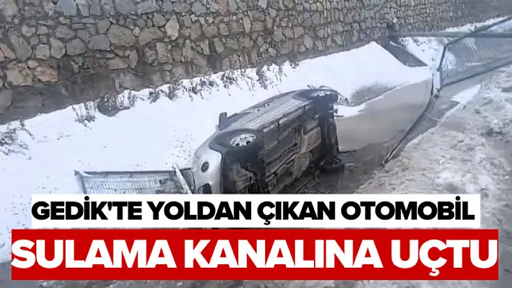 Gedik'te Yoldan Çıkan Otomobil Sulama Kanalına Uçtu