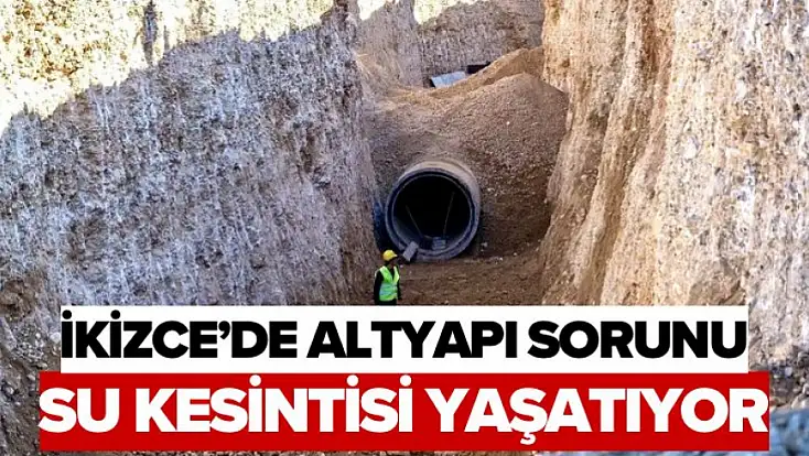 İkizce’de Altyapı Sorunu Su Kesintisi Yaşatıyor