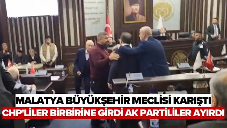 Malatya Büyükşehir Meclisi Karıştı CHP'liler Birbirine girdi Ak partililer ayırdı