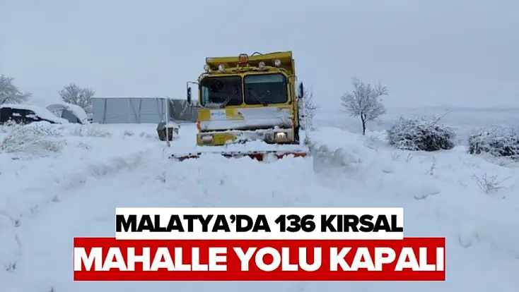 Malatya'da 136 kırsal mahalle yolu kapalı