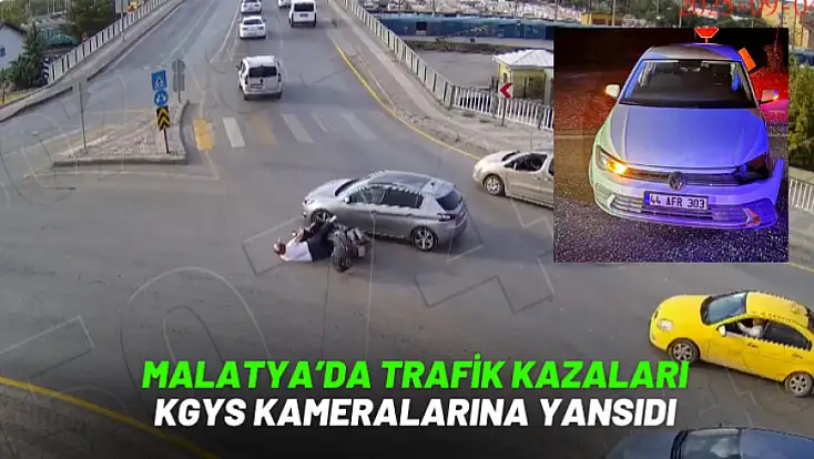 Malatya’da Trafik Kazaları KGYS Kameralarına Yansıdı