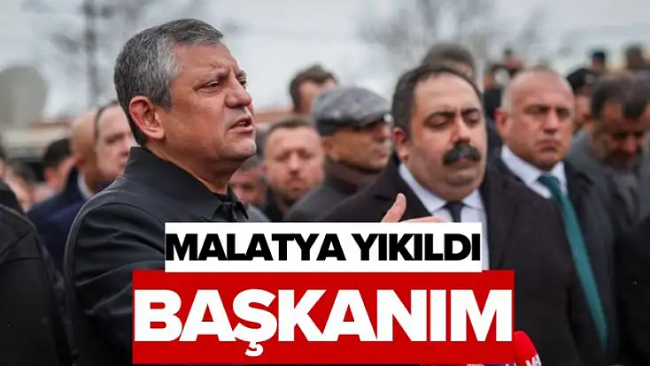 Malatya yıkıldı başkanım