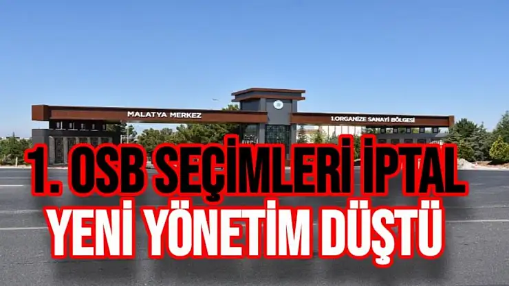 1. OSB Şecimleri iptal edildi Yeni Yönetim Düştü