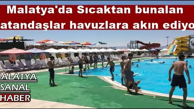 Malatya'da Sıcaktan bunalan  vatandaşlar havuzlara akın ediyor