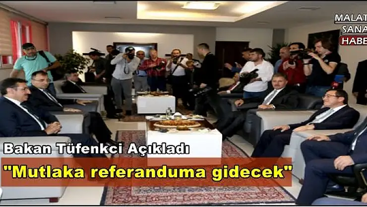 'Tüfenkci: ''Mutlaka referanduma gidecek'''
