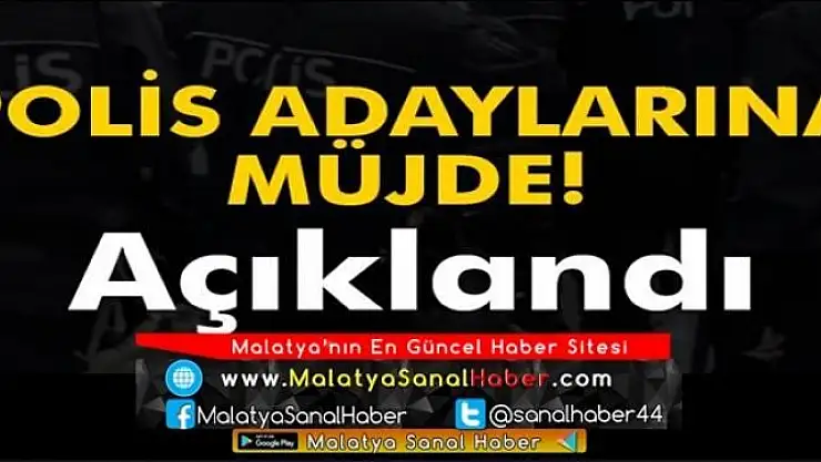 POLİS ADAYLARINA MÜJDE
