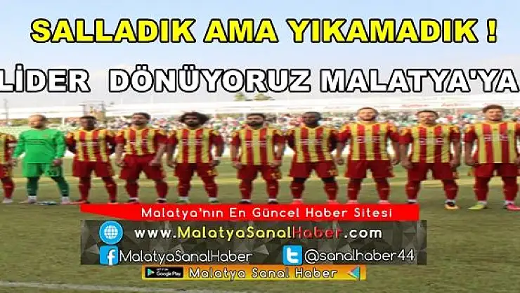 LİDER  DÖNÜYORUZ MALATYA'YA