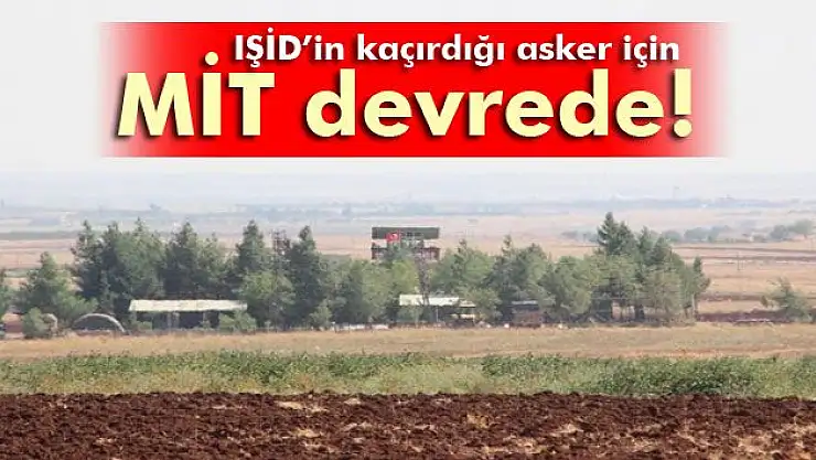 IŞİD'ın kaçırdığı asker için imkanlar seferber edildi