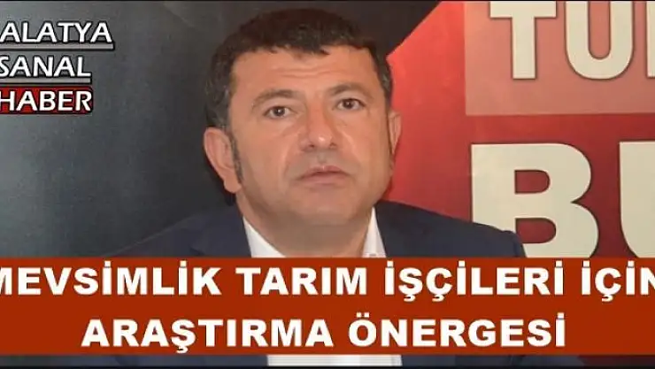 AĞBABA´DAN MEVSİMLİK TARIM İŞÇİLERİ İÇİN ARAŞTIRMA ÖNERGESİ