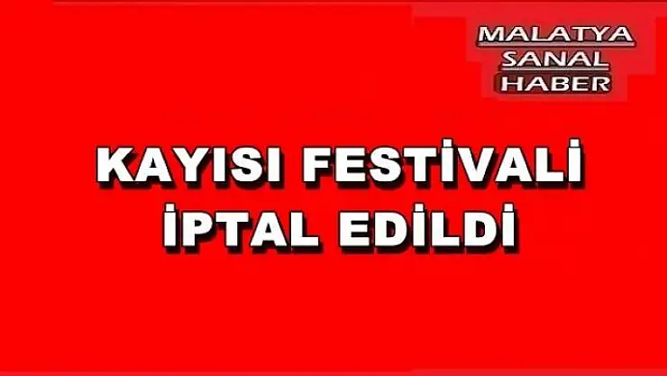 KAYISI FESTİVALİ İPTAL EDİLDİ