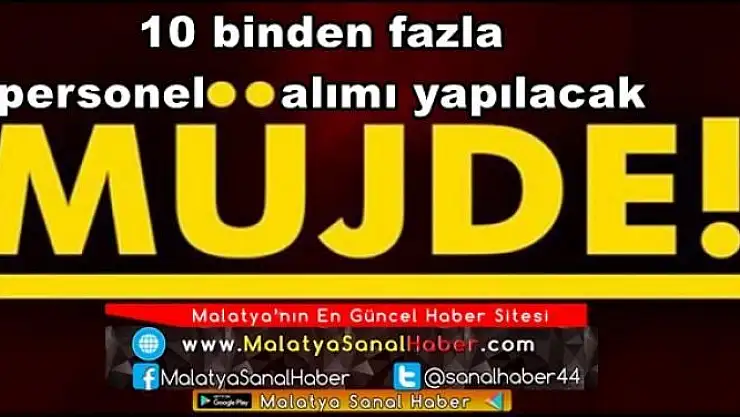 10 binden fazla personel alımı yapılacak