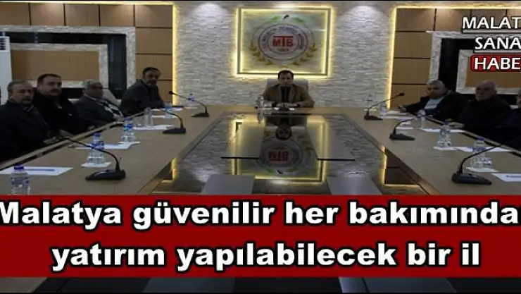 Malatya güvenilir her bakımından  yatırım yapılabilecek bir il 