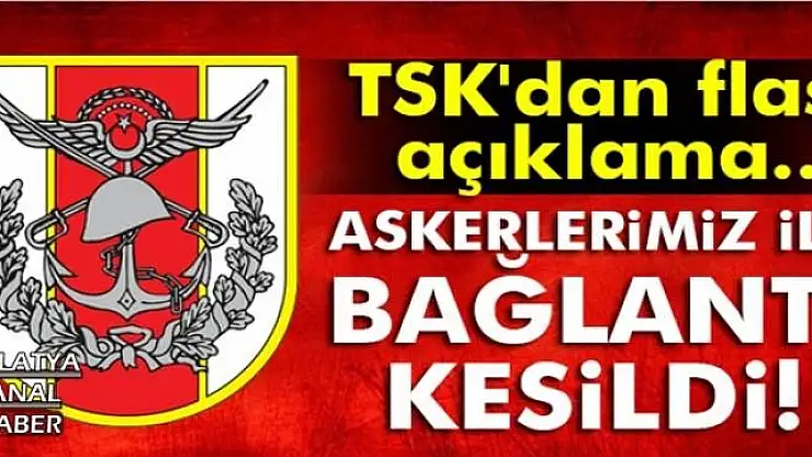 TSK'DAN FLAŞ AÇIKLAMA