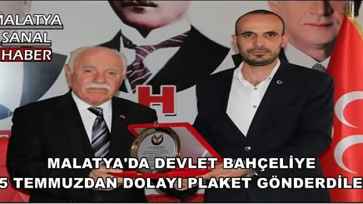  MALATYA'DA DEVLET BAHÇELİYE  15 TEMMUZDAN DOLAYI PLAKET GÖNDERDİLER