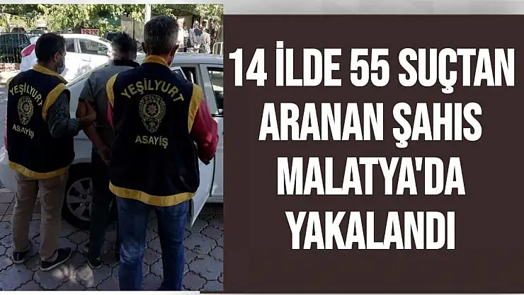 14 ilde 55 suçtan aranan şahıs Malatya´da yakalandı