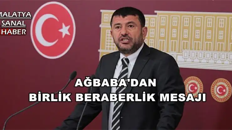 AĞBABA'DAN BİRLİK BERABERLİK MESAJI