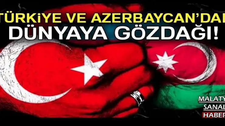 Türkiye ve Azerbaycan´dan Dünyaya Gözdağı
