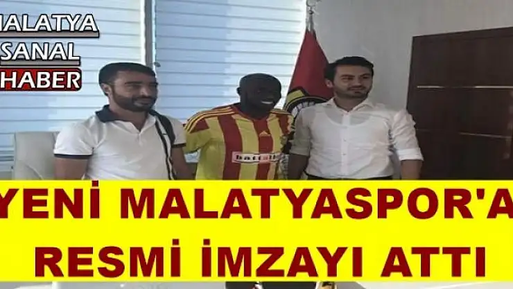 YENİ MALATYASPOR'A RESMİ İMZAYI ATTI