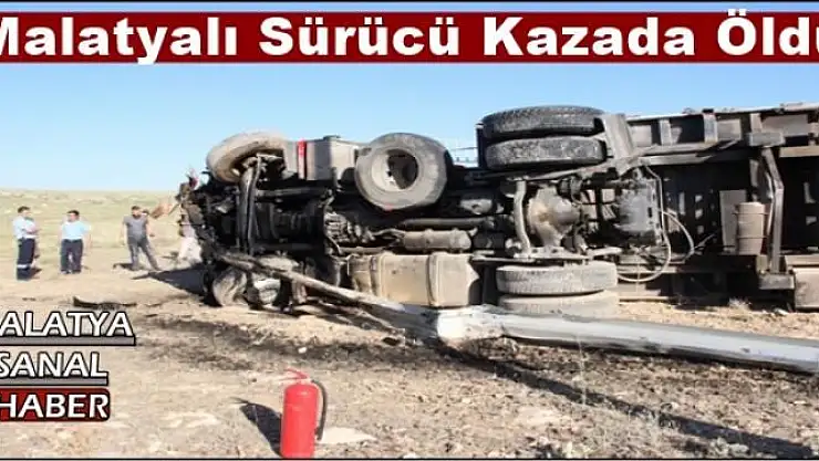 Malatyalı Sürücü Kazada Öldü