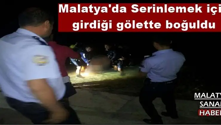 Malatya'da Serinlemek için girdiği gölette boğuldu