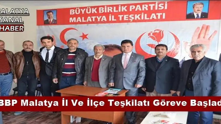 BBP Malatya İl Ve İlçe Teşkilatı Göreve Başladı