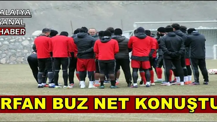 İRFAN BUZ NET KONUŞTU