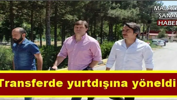 Evkur Yeni Malatyaspor transferde yurtdışına yöneldi 