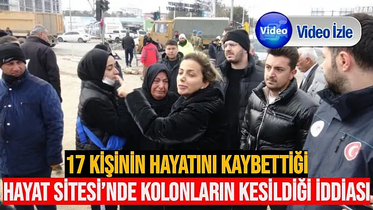 17 kişinin hayatını kaybettiği Hayat Sitesi´nde kolonların kesildiği iddiası