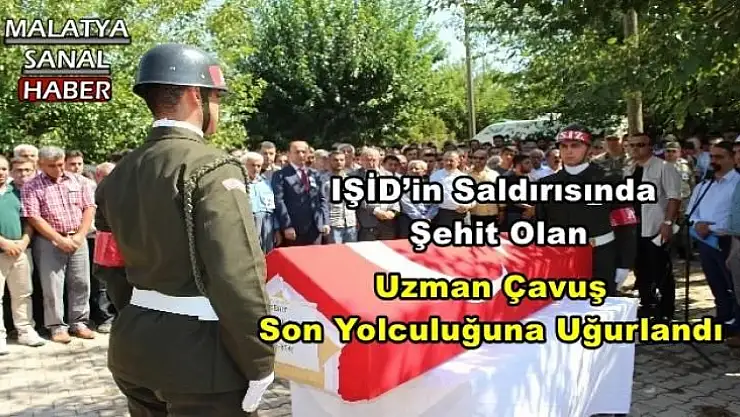 Uzman Çavuş  Son Yolculuğuna Uğurlandı
